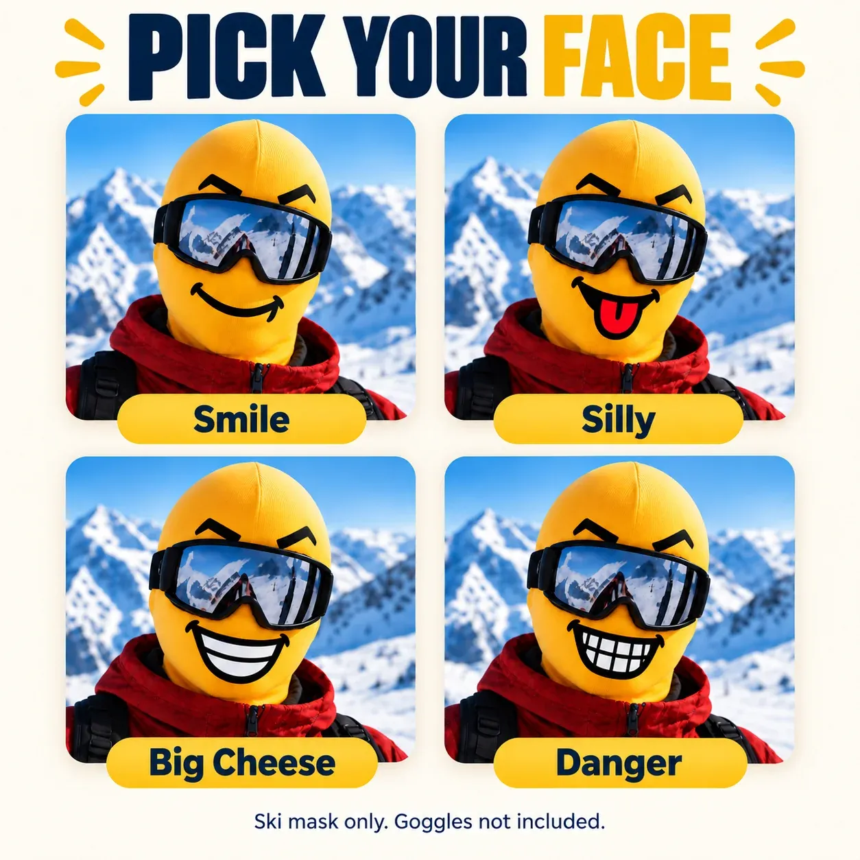 Four expression ski mask designs: Smile, Silly, Big Cheese and Danger